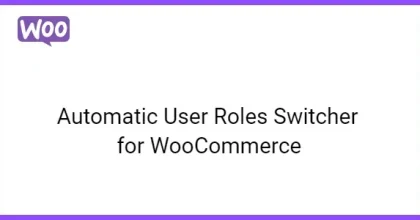 Automatic User Roles Switcher for WooCommerce
