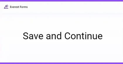 Everest Forms Save and Continue