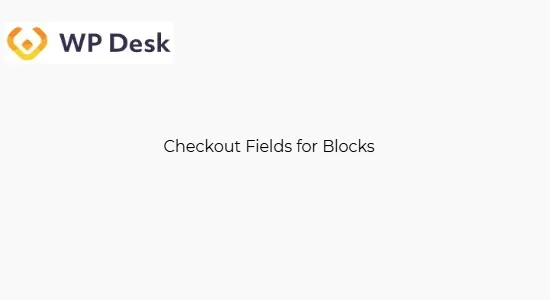 WPDesk Checkout Fields for Blocks – Conditional Logic for Fields